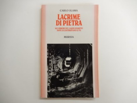 lacrime di pietra gli orrori del lager segreto