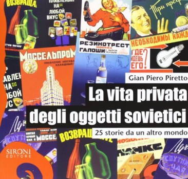 vita privata degli oggetti sovietici 25 storie da un altro mondo