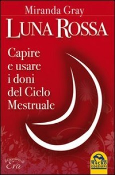 luna rossa capire e usare i doni del ciclo mestruale