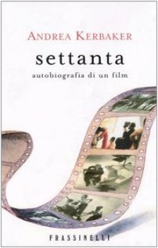 settanta autobiografia di un film