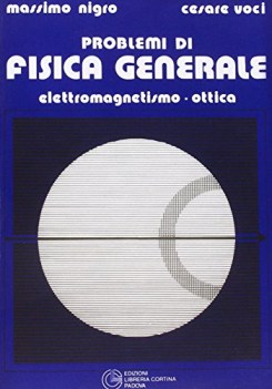 Problemi di fisica generale elettromagnetismo e ottica