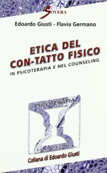 etica del contatto fisico in psicoterapia e nel counseling