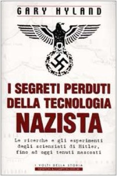 segreti perduti della tecnologia nazista