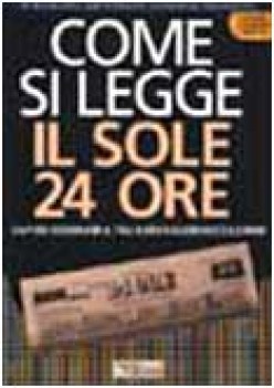 come si legge il sole 24 ore capire l\'economia fra euro e globalizzazione