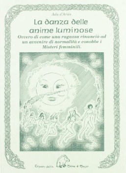 danza delle anime luminose ovvero di come una ragazza rinunci ad