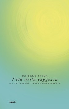 eta\' della saggezza gli anziani nell\'epoca contemporanea