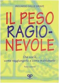 peso ragionevole che cos\'e come raggiungerlo e come mantenerlo