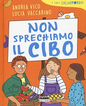 non sprechiamo il cibo i libri salvamondo