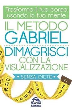 metodo gabriel dimagrisci con la visualizzazione