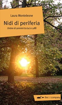 nidi di periferia ombre di cammini tra luci e caffe