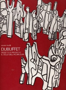 dubuffet oggetto e progetto il ciclo dellhourloupe