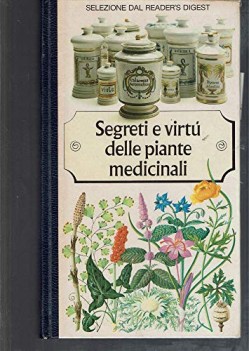 segreti e virtu\' delle piante medicinali