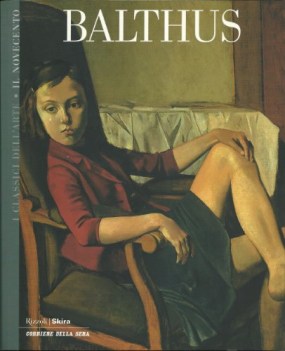 Balthus classici dell\'arte Il Novecento Vol. 8