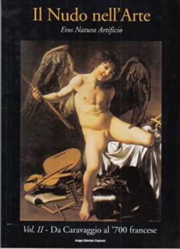 Nudo nell\'arte eros natura artificio II da Caravaggio al 700 Espresso 1999