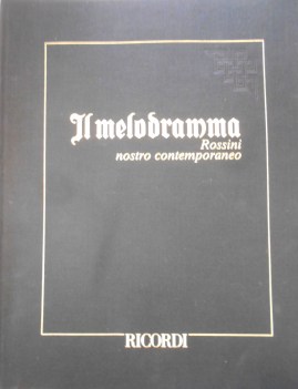 melodramma rossini nostro contemporaneo