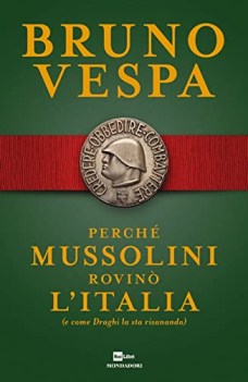 perche mussolini rovino l\'italia e come draghi la sta risanando