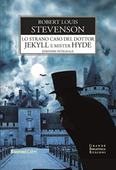 strano caso del dottor jekyll e mister hyde ediz integrale