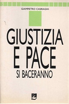 giustizia e pace si baceranno