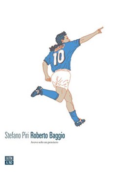 roberto baggio avevo solo un pensiero