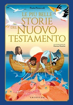 piu belle storie del nuovo testamento ediz a colori