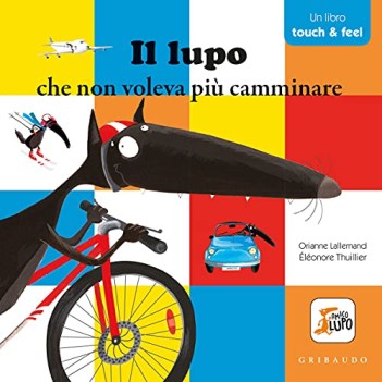 lupo che non voleva piu camminare un libro touch  feel