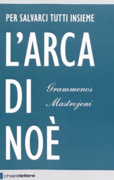 arca di noe per salvarci tutti insieme