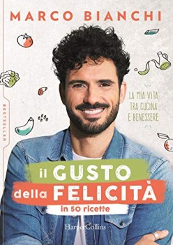 gusto della felicita in 50 ricette l