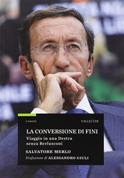 conversione di fini viaggio in una destra senza berlusconi