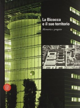 bicocca e il suo territorio memoria e progetto ediz italiana e i