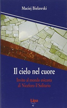 cielo nel cuore invito al mondo esicasta di niceforo il solitario