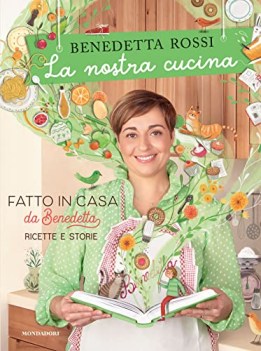 nostra cucina fatto in casa da benedetta ricette e storie