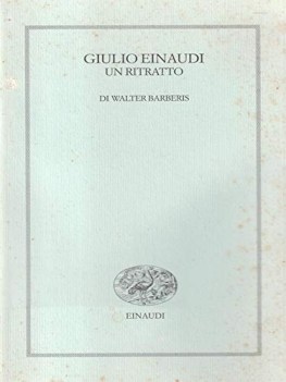 giulio einaudi un ritratto di walter barberis COPIA NUMERATA