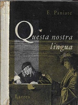 questa nostra lingua grammatica italiana con avviamento alla studio letterario