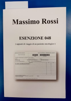 Esenzione 048. Appunti di viaggio di un paziente oncologico