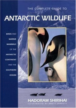 complete guide to the antarctic wildlife birds and marine mammals of