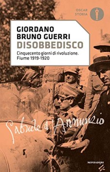 disobbedisco cinquecento giorni di rivoluzione fiume 1919 1920