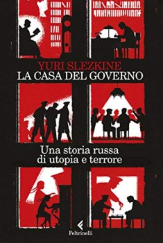 casa del governo una storia russa di utopia e terrore