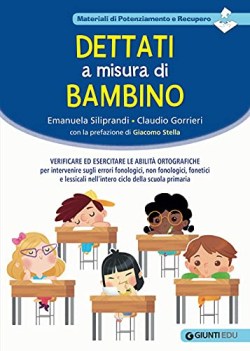 dettati a misura di bambino verificare ed esercitare le abilia ortografiche