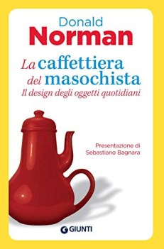 caffettiera del masochista il design degli oggetti quotidiani