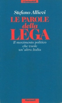 parole della lega il movimento politico che vuole unaltra italia