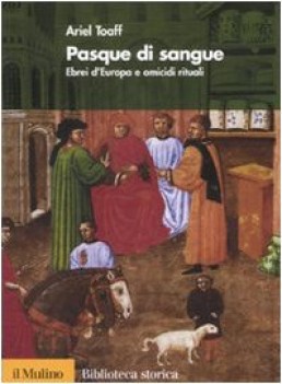 pasque di sangue ebrei d\'europa e omicidi rituali