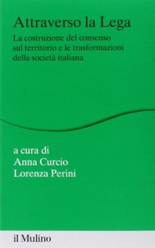 attraverso la lega la costruzione del consenso sul territorio e le tr