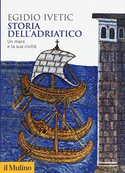 storia delladriatico un mare e la sua civilt