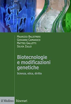 biotecnologie e modificazioni genetiche scienza etica diritto