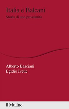 italia e balcani storia di una prossimita