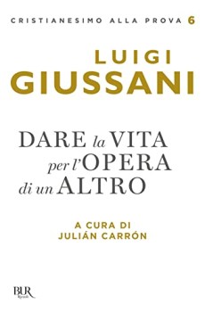 dare la vita per l\'opera di un altro