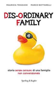 disordinary family storia senza censure di una famiglia non convenzi