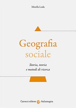 geografia sociale storia teoria e metodi di ricerca