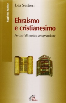 ebraismo e cristianesimo percorsi di mutua comprensione