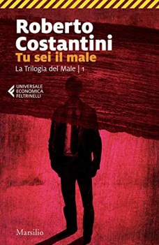 tu sei il male la trilogia del male vol 1